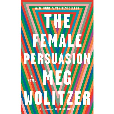 The Female Persuasion - By Meg Wolitzer ( Paperback )