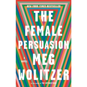 The Female Persuasion - By Meg Wolitzer ( Paperback ) - 1 of 1