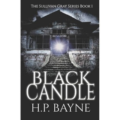 Black Candle - (Sullivan Gray) by  H P Bayne (Paperback)