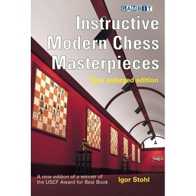 Instructive Modern Chess Masterpieces - Large Print by  Igor Stohl (Paperback)