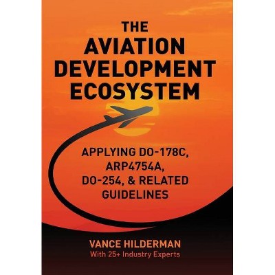 The Aviation Development Ecosystem - by  Vance Hilderman (Hardcover)