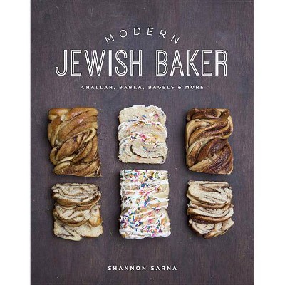 Modern Jewish Baker - by  Shannon Sarna (Hardcover)