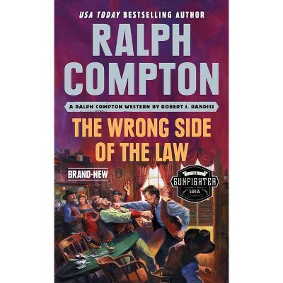 Ralph Compton the Wrong Side of the Law - (Gunfighter) by  Robert J Randisi & Ralph Compton (Paperback)