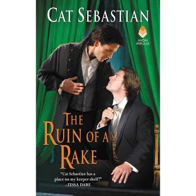 The Ruin of a Rake - by  Cat Sebastian (Paperback)