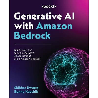 Generative AI with Amazon Bedrock - by  Shikhar Kwatra & Bunny Kaushik (Paperback)