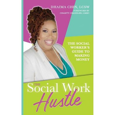 The Social Work Hustle - by  Dhaima Chin (Paperback)