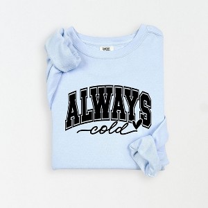 Simply Sage Market Women's Lightweight Garment Dyed Graphic Sweatshirt Always Cold Bold - 1 of 4
