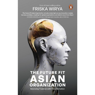 The Future Fit Asian Organization - by  Friska Wirya (Paperback)