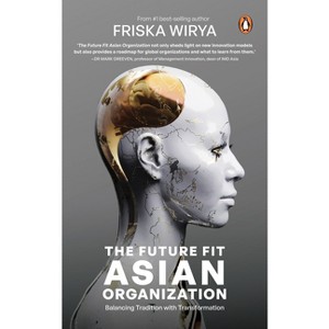 The Future Fit Asian Organization - by  Friska Wirya (Paperback) - 1 of 1