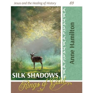 Silk Shadows, Rings of Gold - by  Anne Hamilton (Paperback) - 1 of 1