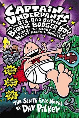 Capt Underpants 6 Big Bad Battle of Bionic Booger Boy Part 1 Night of Nasty Nostril Nuggets - by Dav Pelkey (Paperback)