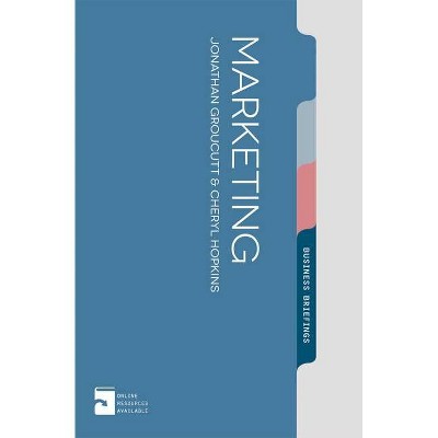 Marketing - (MacMillan Business Briefing) by  Jonathan Groucutt & Cheryl Hopkins (Paperback)