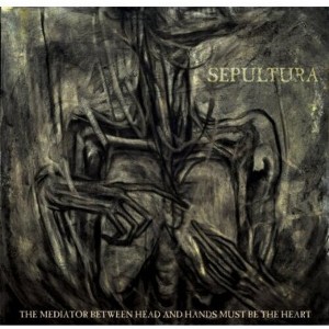 Sepultura - Mediator Between Head & Hands Must Be the Heart (CD) - 1 of 1