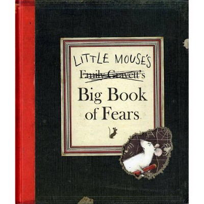  Little Mouse's Big Book of Fears - by  Emily Gravett (Hardcover) 