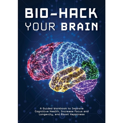 Bio-Hack Your Brain - by  Editors of Chartwell Books (Paperback) - image 1 of 1