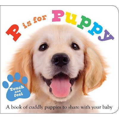 ABC Touch & Feel: P Is for Puppy - (ABC Books) by  Roger Priddy (Board Book)