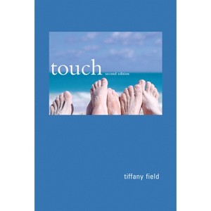 Touch, Second Edition - (Bradford Books) 2nd Edition by  Tiffany Field (Paperback) - 1 of 1