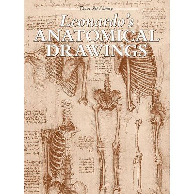 Leonardo's Anatomical Drawings - (Dover Books on Art, Art History) by  Leonardo Da Vinci (Paperback)