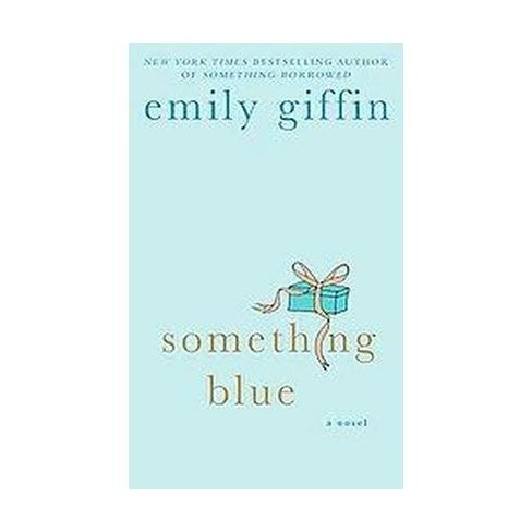 Something Blue (Reprint) (Paperback) by Emily Giffin