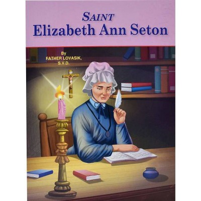 Saint Elizabeth Ann Seton - by  Lawrence G Lovasik (Paperback)