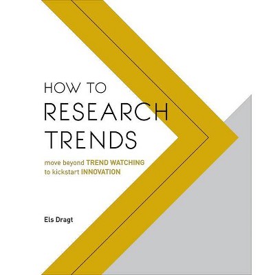 How to Research Trends - by  Els Dragt (Paperback)