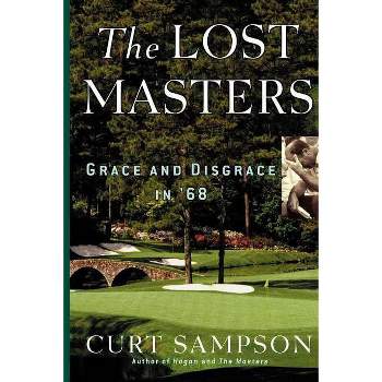 The Lost Masters - by  Curt Sampson (Paperback)