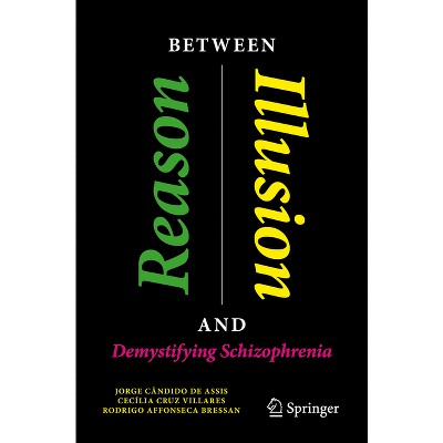 Between Reason and Illusion - (Copernicus Books) by  Jorge Cândido de Assis & Cecília Cruz Villares & Rodrigo Affonseca Bressan (Paperback)