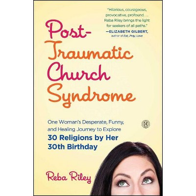 Post-Traumatic Church Syndrome - by  Reba Riley (Paperback)