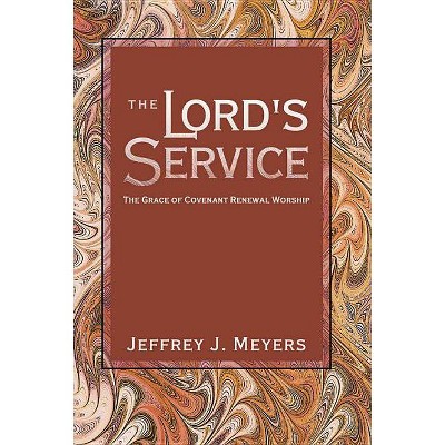 The Lord's Service - by  Jeffrey J Meyers (Paperback)