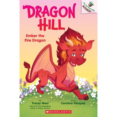 Ember the Fire Dragon: An Acorn Book (Dragon Hill #1) - by Tracey West