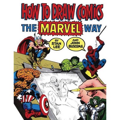 How to Draw Comics the Marvel Way - by  Stan Lee & John Buscema (Paperback)