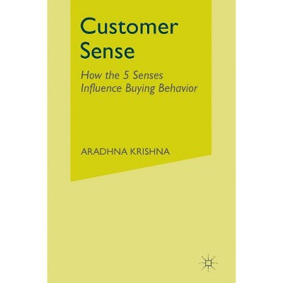 Customer Sense - by  Aradhna Krishna (Paperback)