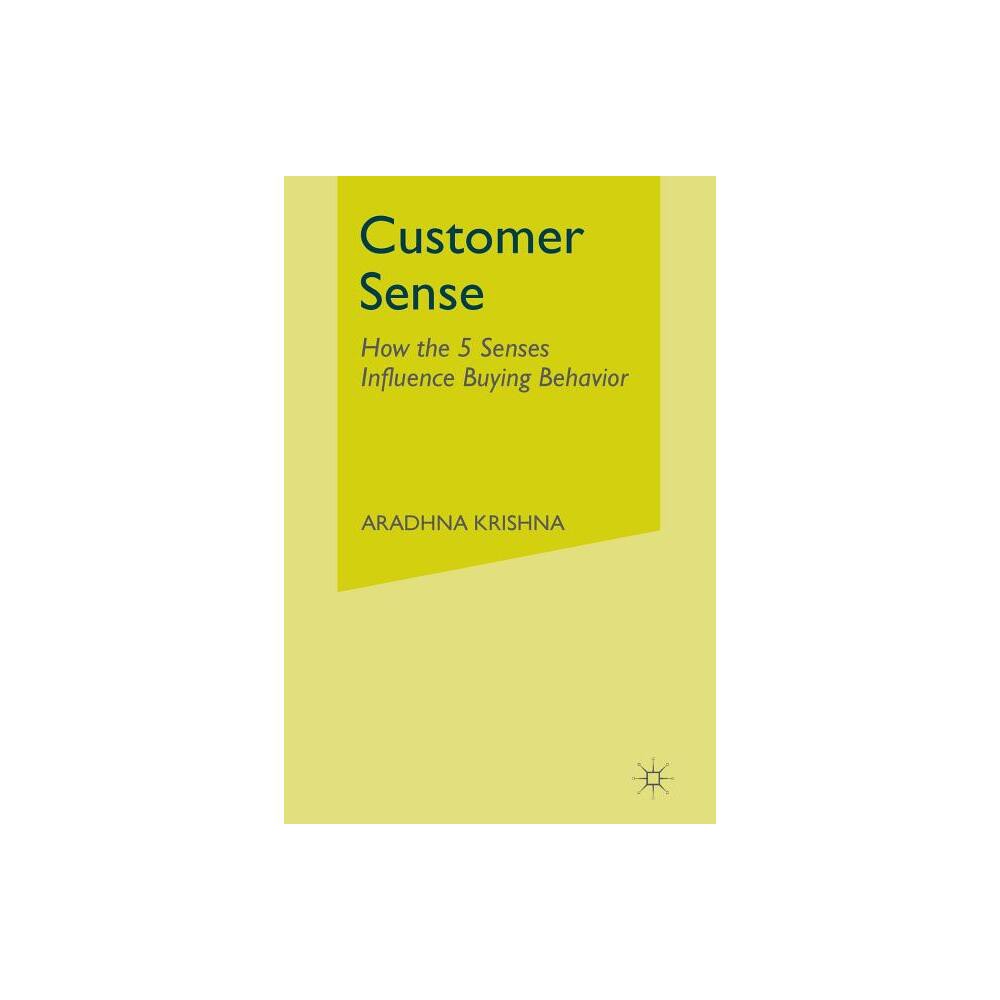 Customer Sense - by Aradhna Krishna (Paperback)