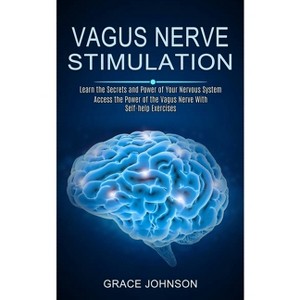 Vagus Nerve Stimulation - by  Grace Johnson (Paperback) - 1 of 1