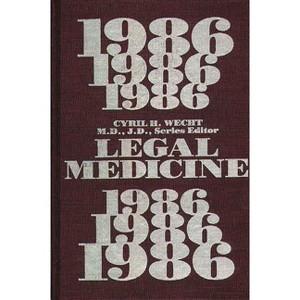 Legal Medicine 1986 - by  Cyril H Wecht (Hardcover) - 1 of 1