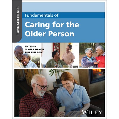 Fundamentals of Caring for the Older Person - by  Claire Pryor (Paperback)
