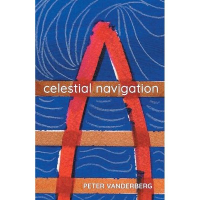 Celestial navigation - by  Peter Vanderberg (Paperback)