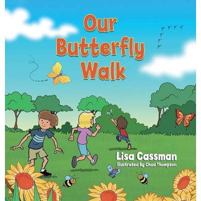 Our Butterfly Walk - by  Lisa Cassman (Hardcover)