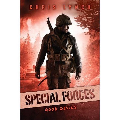 Good Devils (Special Forces, Book 3), 3 - by  Chris Lynch (Hardcover)