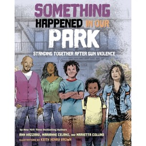 Something Happened in Our Park - by  Ann Hazzard & Marianne Celano & Marietta Collins (Hardcover) - 1 of 1