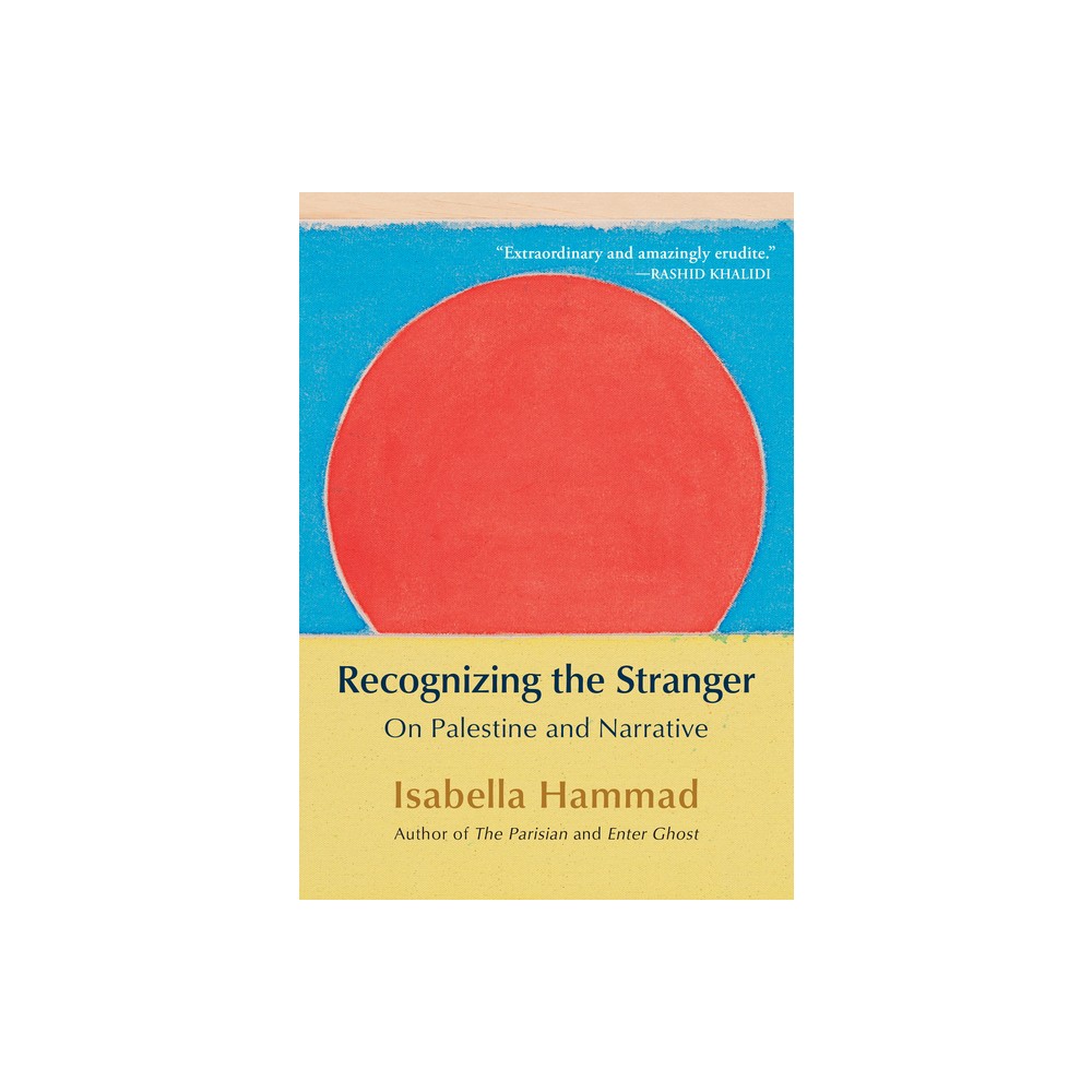 Recognizing the Stranger - by Isabella Hammad (Paperback)