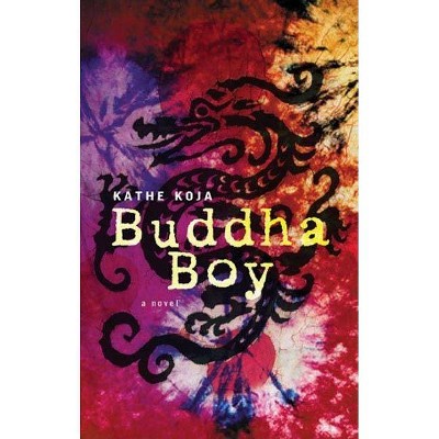 Buddha Boy - by  Kathe Koja (Paperback)