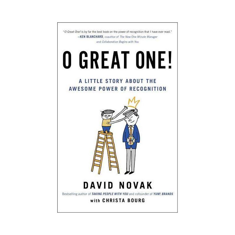 O Great One! : A Little Story About the Awesome Power of Recognition (Hardcover) (David Novak), 1 of 2