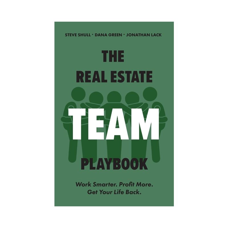 The Real Estate Team Playbook - by  Steve Shull & Jonathan Lack & Dana Green (Paperback), 1 of 2