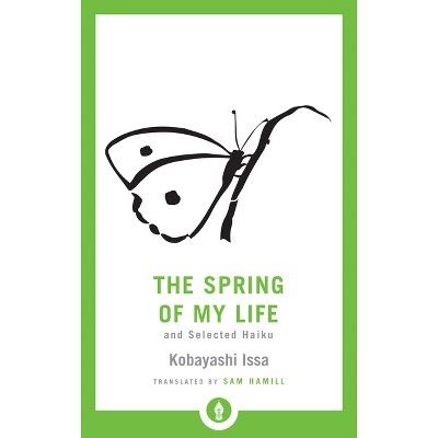 The Spring of My Life - (Shambhala Pocket Library) by  Kobayashi Issa (Paperback)