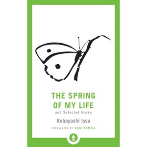 The Spring of My Life - (Shambhala Pocket Library) by  Kobayashi Issa (Paperback) - 1 of 1