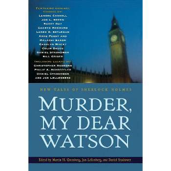 Murder, My Dear Watson - (New Tales of Sherlock Holmes) by  Jon L Lellenberg & Daniel Stashower & Martin H Greenberg (Paperback)