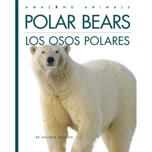 Polar Bears / Los Osos Polares - by  Valerie Bodden (Paperback) - 1 of 1