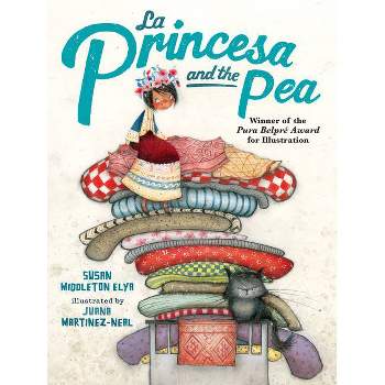 La Princesa and the Pea -  by Susan Middleton Elya (School And Library)