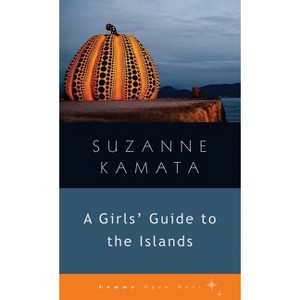 Girls' Guide to the Islands - (Gemma Open Door) by  Suzanne Kamata (Paperback) - 1 of 1